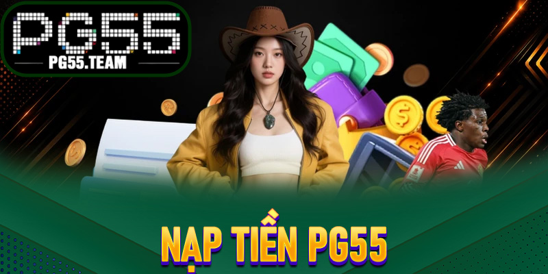 nạp tiền PG55